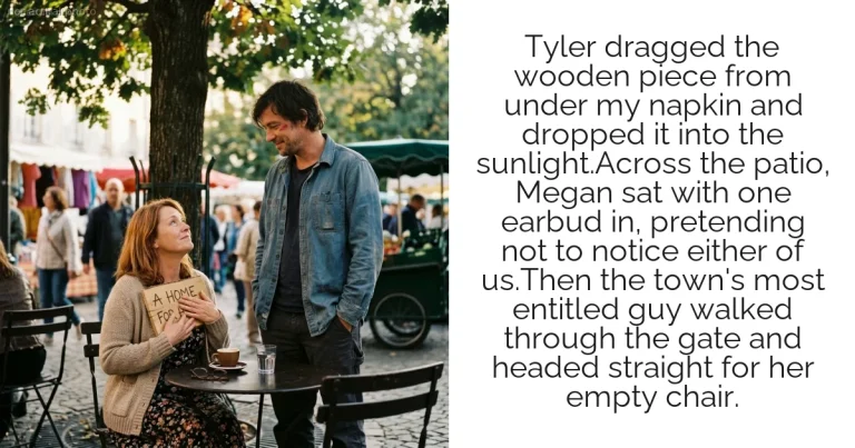 Tyler dragged the wooden piece from under my napkin and dropped it into the sunlight.Across the patio, Megan sat with one earbud in, pretending not to notice either of us.Then the town's most entitled guy walked through the gate and headed straight for her empty chair.