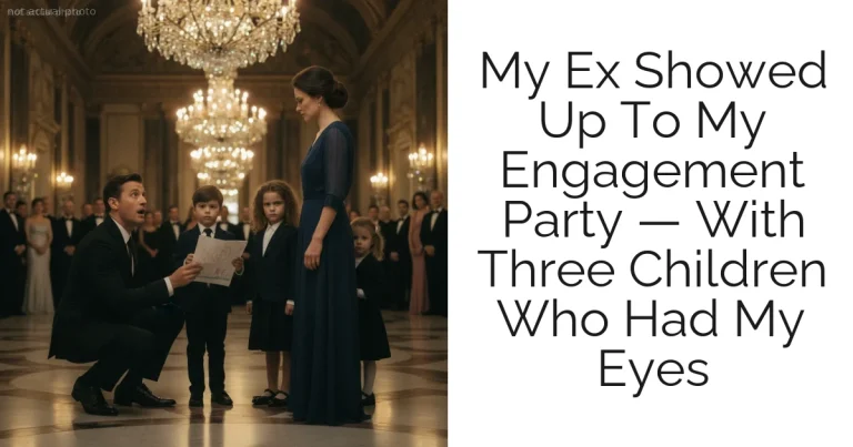 My Ex Showed Up To My Engagement Party — With Three Children Who Had My Eyes