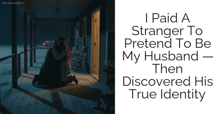 I Paid A Stranger To Pretend To Be My Husband — Then Discovered His True Identity