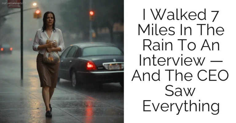I Walked 7 Miles In The Rain To An Interview — And The CEO Saw Everything
