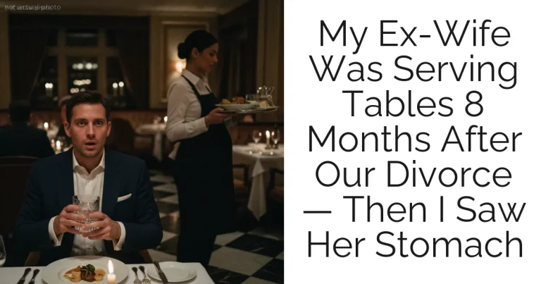 My Ex-Wife Was Serving Tables 8 Months After Our Divorce — Then I Saw Her Stomach