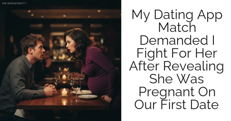 My Dating App Match Demanded I Fight For Her After Revealing She Was Pregnant On Our First Date