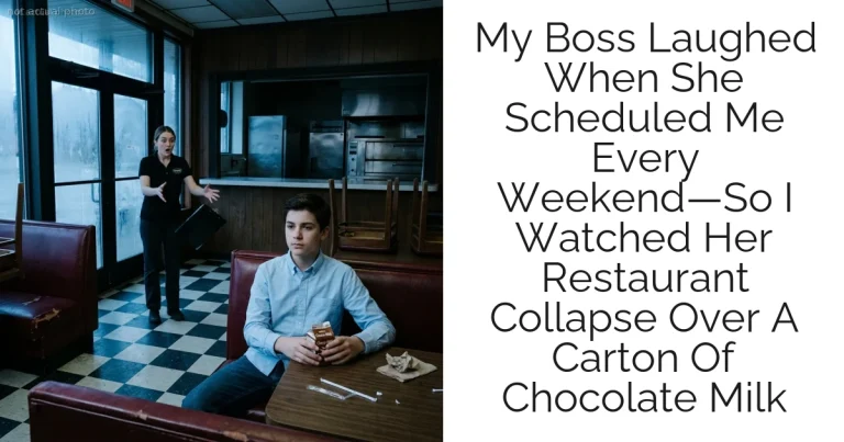 My Boss Laughed When She Scheduled Me Every Weekend—So I Watched Her Restaurant Collapse Over A Carton Of Chocolate Milk