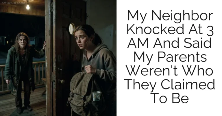 My Neighbor Knocked At 3 AM And Said My Parents Weren't Who They Claimed To Be