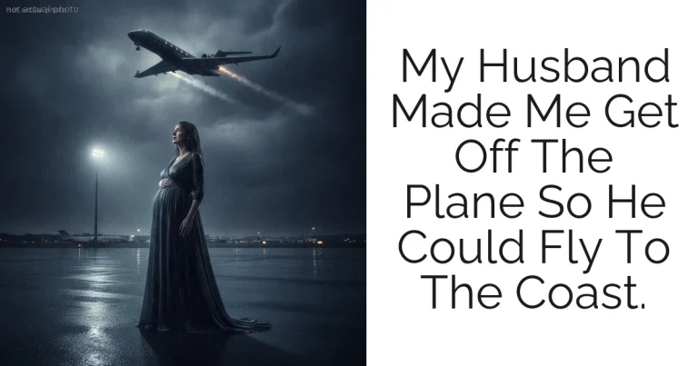 My Husband Made Me Get Off The Plane So He Could Fly To The Coast.