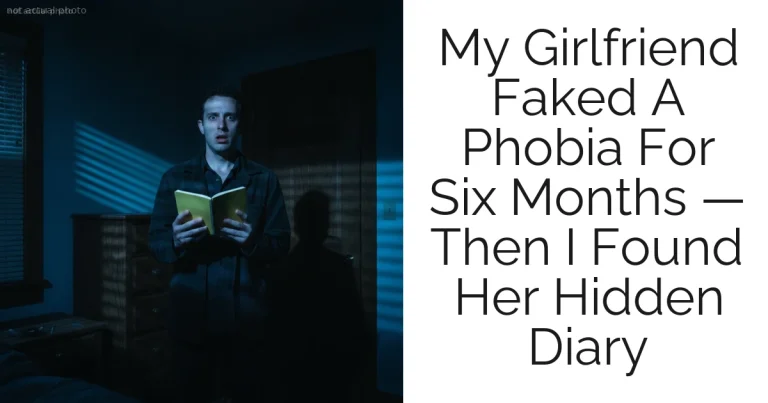 My Girlfriend Faked A Phobia For Six Months — Then I Found Her Hidden Diary