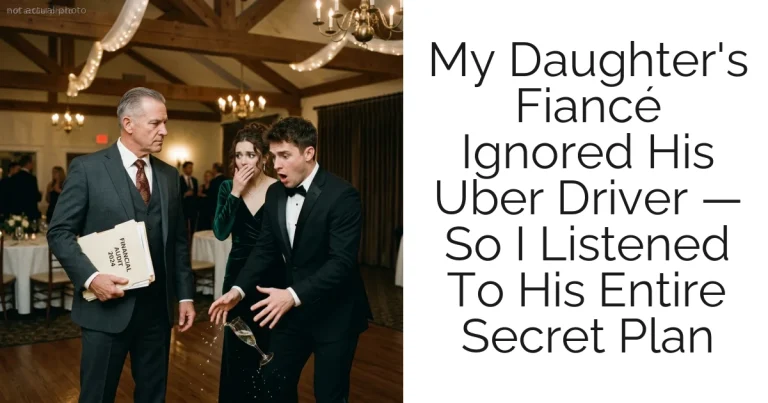 My Daughter's Fiancé Ignored His Uber Driver — So I Listened To His Entire Secret Plan