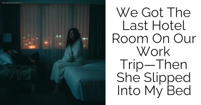 We Got The Last Hotel Room On Our Work Trip—Then She Slipped Into My Bed