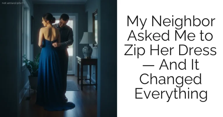 My Neighbor Asked Me to Zip Her Dress — And It Changed Everything