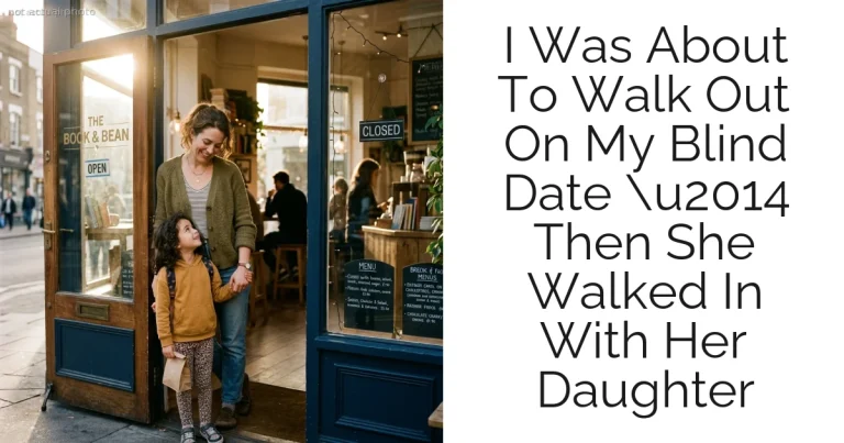I Was About To Walk Out On My Blind Date u2014 Then She Walked In With Her Daughter