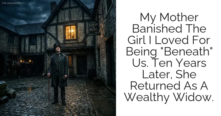 My Mother Banished The Girl I Loved For Being "Beneath" Us. Ten Years Later, She Returned As A Wealthy Widow.