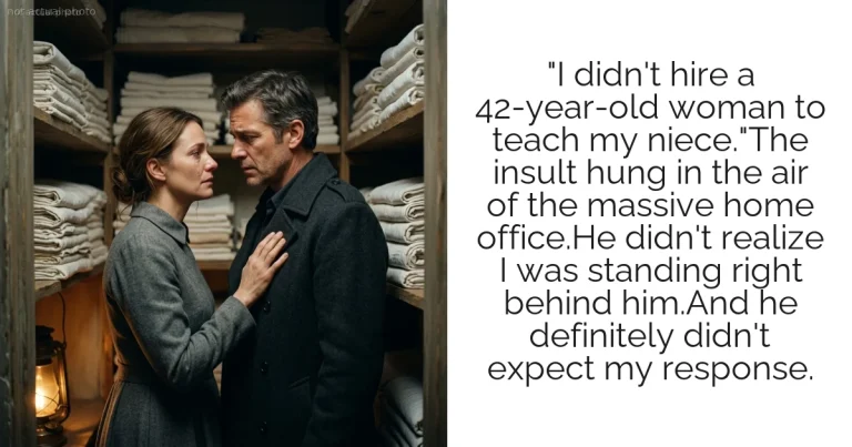 "I didn't hire a 42-year-old woman to teach my niece."The insult hung in the air of the massive home office.He didn't realize I was standing right behind him.And he definitely didn't expect my response.