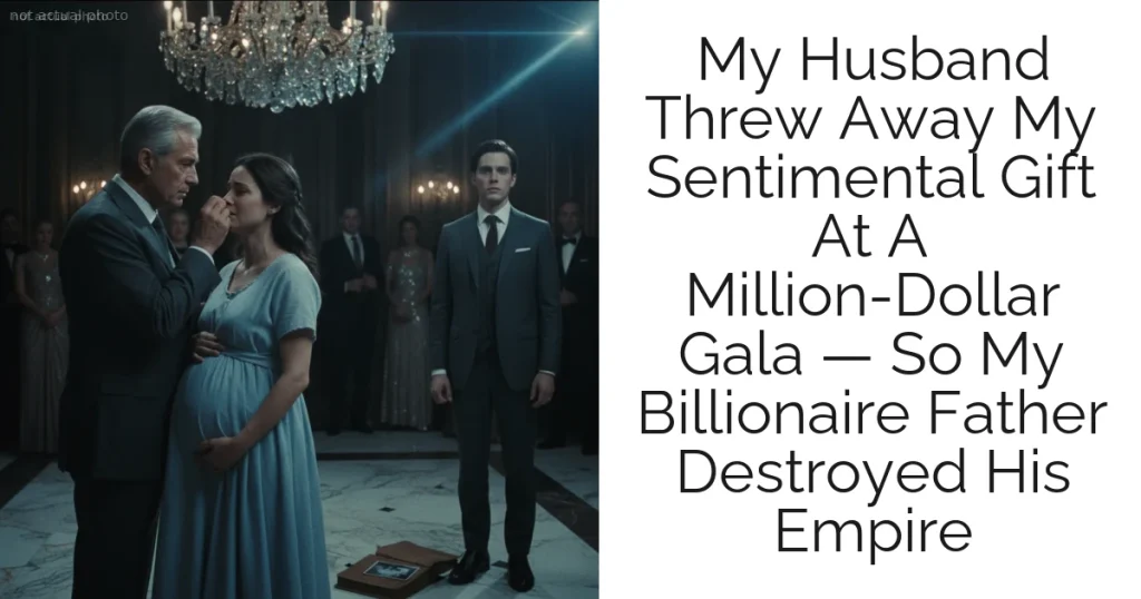 My Husband Threw Away My Sentimental Gift At A Million-Dollar Gala — So My Billionaire Father Destroyed His Empire
