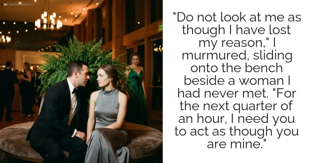 "Do not look at me as though I have lost my reason," I murmured, sliding onto the bench beside a woman I had never met. "For the next quarter of an hour, I need you to act as though you are mine."