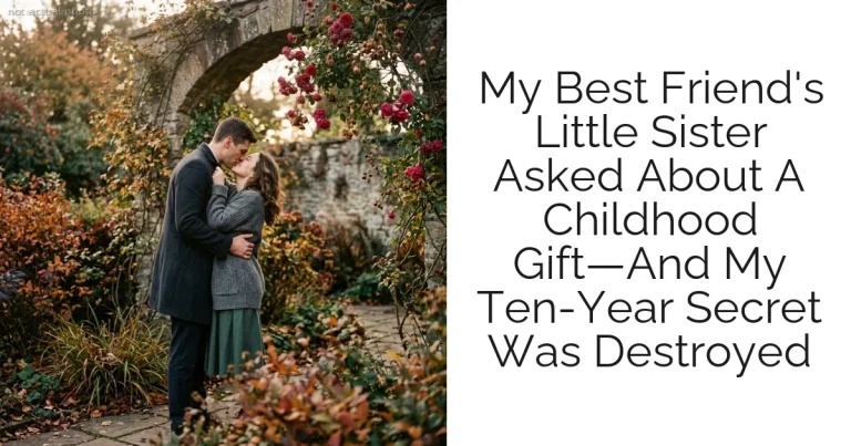 My Best Friend's Little Sister Asked About A Childhood Gift—And My Ten-Year Secret Was Destroyed