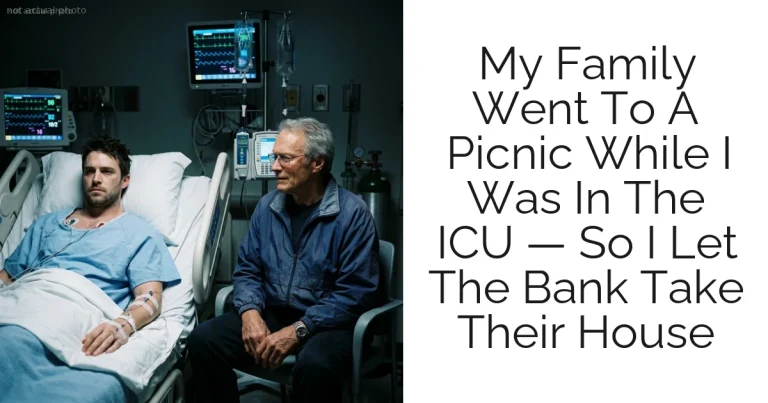 My Family Went To A Picnic While I Was In The ICU — So I Let The Bank Take Their House