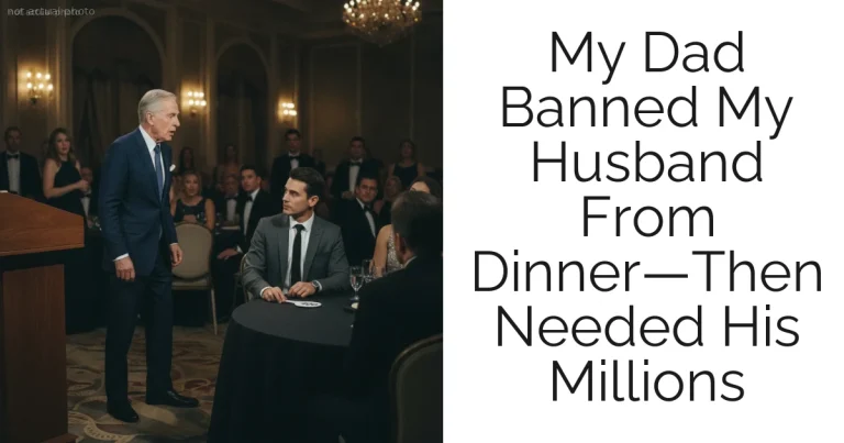 My Dad Banned My Husband From Dinner—Then Needed His Millions