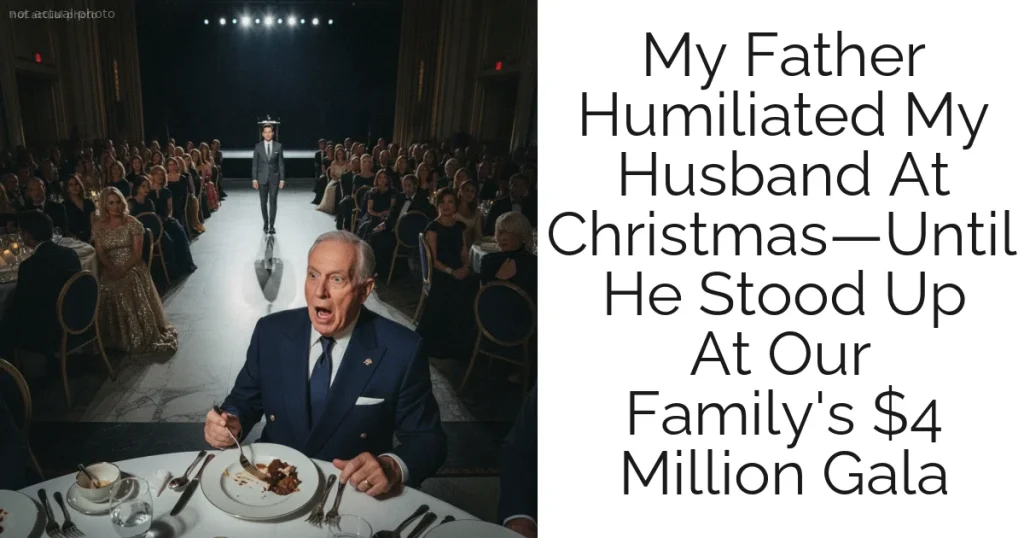 My Father Humiliated My Husband At Christmas—Until He Stood Up At Our Family's $4 Million Gala