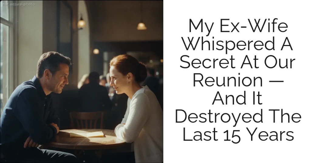My Ex-Wife Whispered A Secret At Our Reunion — And It Destroyed The Last 15 Years